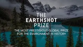 Introducing the most Prestigious Global Prize for the Environment | The Earthshot Prize