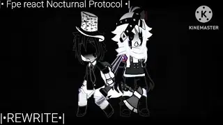 |•Fpe react Nocturnal Protocol-AS•|