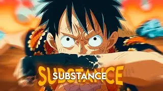 Substance || One Piece || Vibe Edit📲