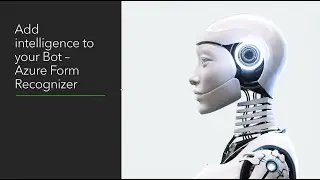 32 - Add intelligence to your Bot using Azure Form Recognizer - Part 1 (Handling File upload)