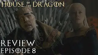 House of the Dragon Episode 8 Review and Breakdown - Game of Thrones