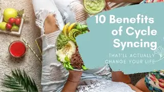 10 Benefits of Cycle Syncing That'll Actually Change Your Life | Mood | Energy | PMS