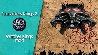 Ведьмак и Ведьмы! | Crusader Kings II |Быков |