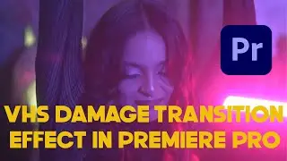 VHS damage transition effect in premiere pro