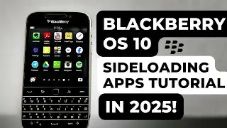 How to Sideload Apps on BlackBerry Classic & BlackBerry OS 10 Devices in 2025! Tutorial
