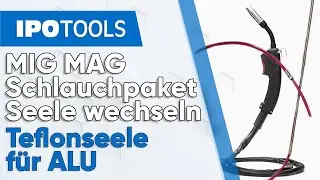 MIG MAG Schlauchpaket Seele wechseln - Teflonseele für ALU