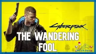 The Wandering Fool - Trophy Guide: Cyberpunk 2077
