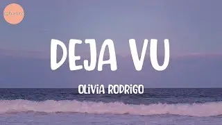 Olivia Rodrigo - deja vu (Lyrics)