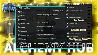 [UPDATE] ALCHEMY HUB IS BACK WITH V2 VERSION! SCRIPT WITH TONS OF COOL FEATURE - BLOX FRUITS SCRIPT