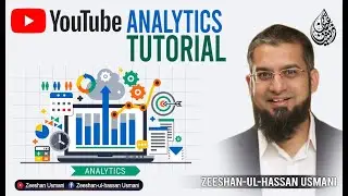 How to Use YouTube Analytics? | یو ٹیوب انالیٹکس کو کیسے استعمال کریں؟ | Zeeshan Usmani
