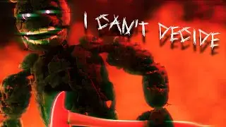 [FNAF]I Can't Decide - Collab
