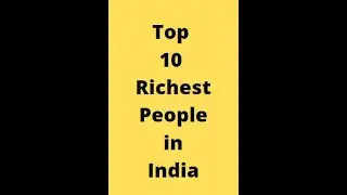 Top 10 Richest People in India 2022