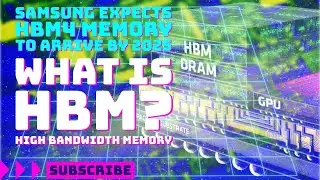 Unraveling HBM: What it Means and Samsung's HBM4 Forecast for 2025