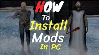 HOW TO ADD MOD'S IN GRANNY  PC VERSION 100 Working trick