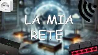 L'INFRASTRUTTURA DELLA MIA RETE DI CASA + DOMOTICA