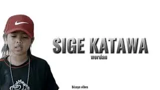 Werdan - Sige Katawa (LYRICS)