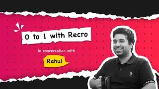 From Bagging the "Dream Company" & Making a Game Changing Switch - Rahul on 0 to 1 With Recro