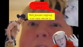 Bill Jensen raging over ram ranch 2 compilation