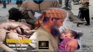 OSMAN DÜNDAR-YARDIM EYLE FİLİSTİN'E