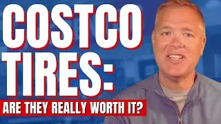 Costco Tires: Are They Really Worth It?