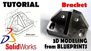 3D MODELING FROM BLUEPRINTS SolidWorks tutorial BRAKET