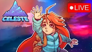 CELESTE STREAM FINSHING THE GAME
(HOPEFULLY)