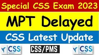 Special CSS MPT Exam Delayed | CSS Special | CSS Target Institute