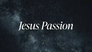 Jesus Passion