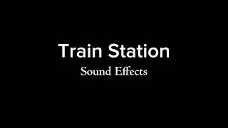 Train Station Sound Effects 