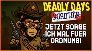 Ich sorge für Recht und Ordnung 🎮Deadly Days Roadtrip #02 [Early Access][Deutsch][inAktiv]