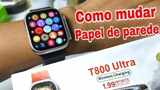 Como alterar o papel de parede do mais recente smartwatch T800 Ultra 2025