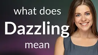 Dazzling — what is DAZZLING meaning
