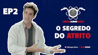 Ciência Sobre Rodas - EP2: O Segredo do Atrito