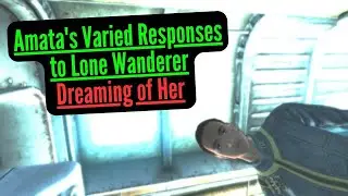 Amata's Varied Responses to Lone Wanderer Dreaming of Her 