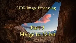 HDR Image Processing part 3, Merge to 32 bit