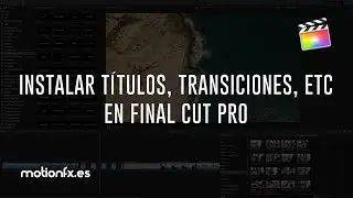 ☑️ Cómo INSTALAR Títulos, Transiciones y Efectos en FINAL CUT PRO