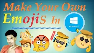 Create your OWN Custom Emojis 🙂ll Best Emoji Maker App in Windows 10(TUTORIAL IN HINDI)