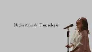 Nadin Amizah - Dan, selesai (Lirik)