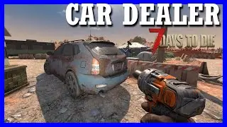CARS are STILL the answer — 7 DAYS TO DIE : car dealer (19)