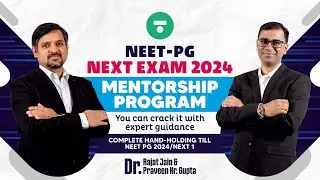 NEET -PG/NEXT 2024 MENTORSHIP PROGRAM from Dr Rajat Jain and Dr Praveen K Gupta