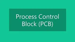 Process Control Block Introduction to operating