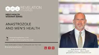 Anastrozole and Men’s Health with Pharmacist Greg McKettrick