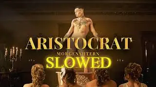 MORGENSHTERN - ARISTOCRAT (SLOWED)