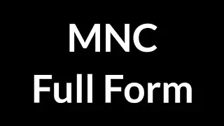 MNC Full Form || MNC || Full Form || MNC Meaning