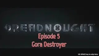 Dreadnought Ep.5 Gora Destroyer
