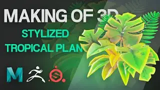 Making of 3D Stylized Tropical Plants