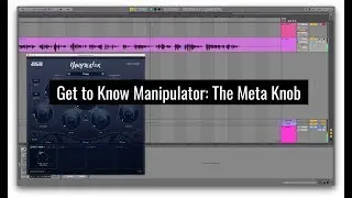 Get to Know Manipulator: The Meta Knob