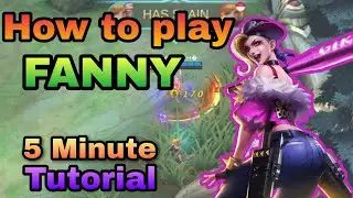 How to play Fanny | 5 minute tutorial | Fanny Guide 2020