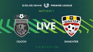 LIVE | Isloch – Shakhter | Ислочь — Шахтёр