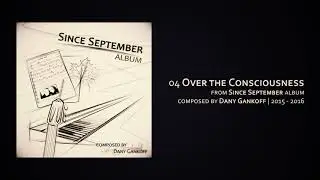 04 Over the Consciousness - Since September Album (2015 - 2016)